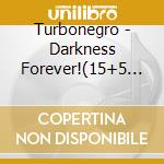 Turbonegro - Darkness Forever!(15+5 Trax) cd