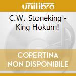 C.W. Stoneking - King Hokum! cd musicale di C.W. Stoneking