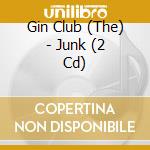Gin Club (The) - Junk (2 Cd) cd