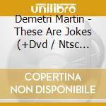 Demetri Martin - These Are Jokes (+Dvd / Ntsc 0) cd