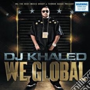 Dj Khaled - We Global cd musicale di Dj Khaled