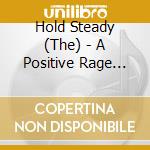 Hold Steady (The) - A Positive Rage (Cd+Dvd) cd