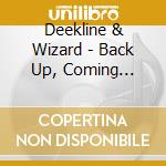Deekline & Wizard - Back Up, Coming Through cd musicale di Deekline & Wizard