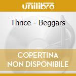 Thrice - Beggars cd