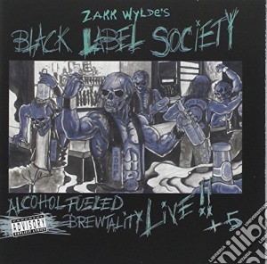 Black Label Society - Alcohol Fueled (2 Cd) cd musicale di Black Label Society