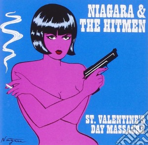 Niagara & The Hitmen - St. Valentine'S Day Massacre cd musicale di Niagara & The Hitmen