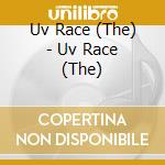 Uv Race (The) - Uv Race (The) cd