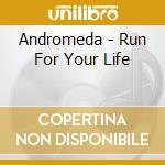Andromeda - Run For Your Life cd