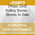 (Music Dvd) Rolling Stones - Stones In Exile cd musicale