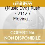 (Music Dvd) Rush - 2112 / Moving Pictures (Classic Albums) cd