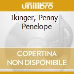 Ikinger, Penny - Penelope cd