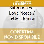 Submarines - Love Notes / Letter Bombs cd