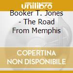 Booker T. Jones - The Road From Memphis cd