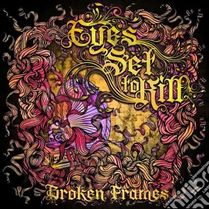 Eyes Set To Kill - Broken Frames cd musicale di Eyes Set To Kill