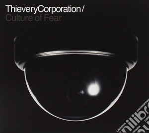 Thievery Corporation - Culture Of Fear cd musicale di Thievery Corporation