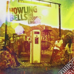 Howling Bells - Loudest Engine cd musicale di Howling Bells
