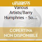 Various Artists/Barry Humphries - So Rare 2 - A Selection By Barry Humphries (2Cd) cd