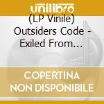 (LP Vinile) Outsiders Code - Exiled From Birth lp vinile di Outsiders Code