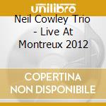 Neil Cowley Trio - Live At Montreux 2012 cd