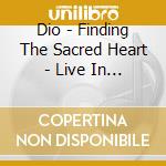 Dio - Finding The Sacred Heart - Live In Philly 1986 cd