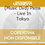 (Music Dvd) Psms - Live In Tokyo cd