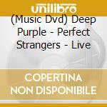 (Music Dvd) Deep Purple - Perfect Strangers - Live cd musicale