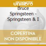 Bruce Springsteen - Springsteen & I cd