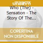 Who (The) - Sensation - The Story Of The Who's Tommy cd