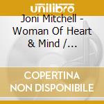 Joni Mitchell - Woman Of Heart & Mind / Painting With Words & Music cd
