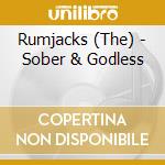 Rumjacks (The) - Sober & Godless cd