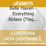 Belle Haven - Everything Ablaze (Flag Bundle)
