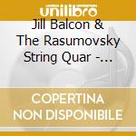 Jill Balcon & The Rasumovsky String Quar - Sunlight On The Garden cd