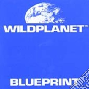Wild Planet - Blueprint cd musicale di Planet Wild