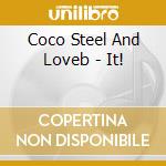 Coco Steel And Loveb - It!