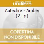 Autechre - Amber (2 Lp) cd