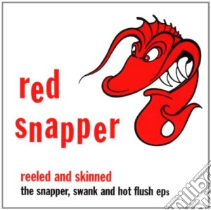 Red Snapper - Reeled And Skinned cd musicale di Snapper Red