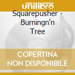 Squarepusher - Burningn'n Tree cd musicale di Squarepusher