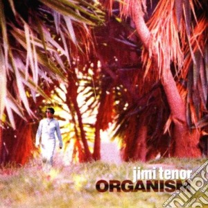 Jimi Tenor - Organism cd musicale di TENOR JIMI