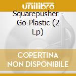 Squarepusher - Go Plastic (2 Lp) cd