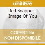 Red Snapper - Image Of You cd