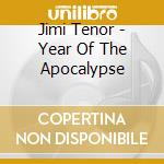Jimi Tenor - Year Of The Apocalypse cd musicale di Jimi Tenor