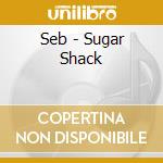 Seb - Sugar Shack cd