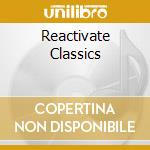 Reactivate Classics cd