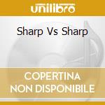 Sharp Vs Sharp cd