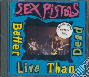 Sex Pistols - Better Live Than Dead cd musicale di Sex Pistols