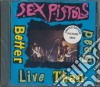 Sex Pistols - Better Live Than Dead cd