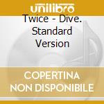 Twice - Dive. Standard Version cd