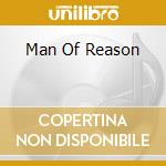 Man Of Reason cd