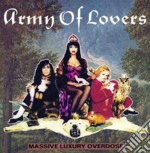 Army Of Lovers - Massive Luxury Overdose cd musicale di Army Of Lovers