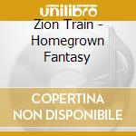 Zion Train - Homegrown Fantasy cd